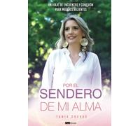 Por el sendero de mi alma: Un viaje de encuentro y conexión para mujeres valiente