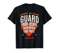Por encima de todo guarda tu corazón Proverbios 4:23 Camiseta