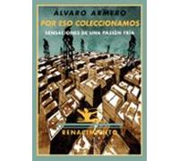 Por Eso Coleccionamos: Sensaciones De Una Pasion Fria