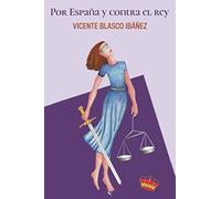 POR ESPAÑA Y CONTRA EL REY