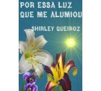 Por Essa Luz Que Me Alumiou (ebook)