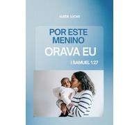 Por Este Menino Orava Eu - I Samuel 1.27