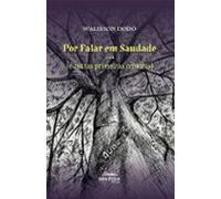 Por Falar Em Saudade… (e Outras Primeiras Crônicas) (ebook)