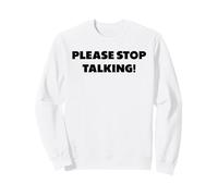 por Favor Deja de Hablar., dichos Divertidos Sudadera