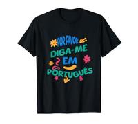 por Favor Diga-Me Em Português Funny Portugués Profesor Camiseta