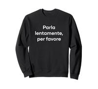 por Favor, Habla Lentamente. Divertida Palabra Italiana Sudadera