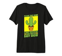 por Favor, llévese a casa una Planta bebé Que ama los Cactus suculentas Camiseta Premium