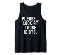 por Favor mira Esa Graciosa Cita sarcástica de Esos Idiotas Camiseta sin Mangas