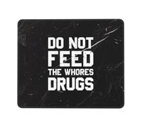 por Favor, No Alimenten A Las Putas con Drogas Alfombrilla De Escritorio Lavable Mousepad Portátil Mouse Pad para Pc Oficina Gaming 25X30Cm