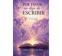 Por favor, no deje de escribir: Donde las historias se vuelven poesía