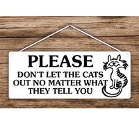 Por favor, no dejes que el gatos - sin importar lo que dicen you - 4 x 9 - Señal de PVC