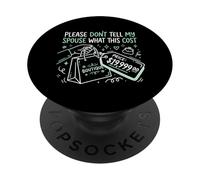 por Favor, no le digas a mi cónyuge cuánto Cuesta Esto Adicto a Las Compras PopSockets PopGrip Adhesivo