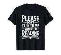 por Favor, no me hables Mientras Leo a los Amantes de los Libros Camiseta
