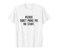 por Favor, no me Hagas Hacer Cosas Divertidas y Perezoso escalofrío sarcástico Camiseta