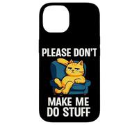 por Favor, no me Hagas Hacer Cosas Gato Lazy Day Relajante Gatito Carcasa para iPhone 14