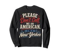 por Favor, no me llames Americano Soy un neoyorquino Funny NYC Sudadera