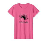 por Favor, no me preguntes sobre mi tesis Humor Estudiante de posgrado Camiseta, Mujer, Rosa Jaspeado, XXL
