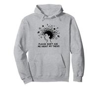 por Favor, no me preguntes sobre mi tesis Humor Estudiante de posgrado Sudadera con Capucha, Unisex para Adultos, Gris Jaspeado, S