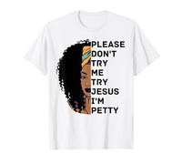 por Favor, no me pruebes, Prueba a Jesús, Soy Petty Sista Camiseta