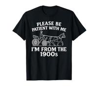 por Favor, sé Paciente Conmigo Im de la década de 1900 Gracioso 30s 40s 50 Camiseta