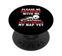 Por favor, sé paciente conmigo, todavía no he tenido mi siesta PopSockets PopGrip Adhesivo