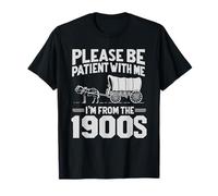 Por favor, sé paciente Soy de la década de 1900 Funny Over the Hill Camiseta