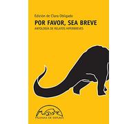 Por favor, sea breve: Antología de relatos hiperbreves: 7 (Voces / Literatura)