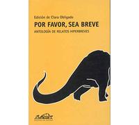 Por favor, sea breve: Antología de relatos hiperbreves: 7 (Voces/ Literatura)