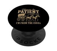 por Favor Sea Paciente Conmigo Soy DE LA década de 1900 - Funny Gen X PopSockets PopGrip Adhesivo