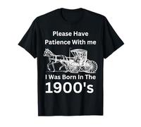 por Favor, Ten Paciencia con Que nací en la década de 1900 Camiseta