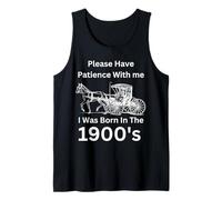 por Favor, Ten Paciencia con Que nací en la década de 1900 Camiseta sin Mangas
