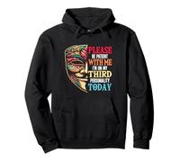 por Favor, Ten Paciencia Conmigo, Hoy Estoy en mi Tercera Personalidad Sudadera con Capucha