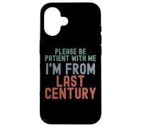 por Favor, Ten Paciencia Conmigo, Soy del Siglo Pasado Carcasa para iPhone 16