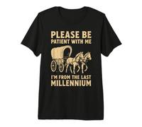 por Favor, Ten Paciencia Conmigo, Soy del último Milenio Camiseta Premium