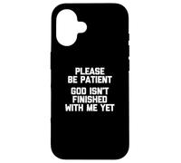 Por favor, ten paciencia (Dios no ha terminado conmigo todavía) - Divertido Carcasa para iPhone 16