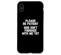Por favor, ten paciencia (Dios no ha terminado conmigo todavía) - Divertido Carcasa para iPhone XS Max