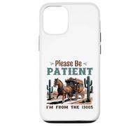 por Favor, Tenga Paciencia, Soy de la diligencia de 1900 Western Vint Carcasa para iPhone 12/12 Pro