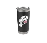 Por favor, úsalo, cerebro, gracioso, sarcástico, estúpido, humor Vaso térmico de acero inoxidable de doble pared