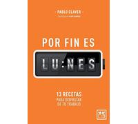 Por fin lunes: 13 recetas para disfrutar de tu trabajo (Acción empresarial)