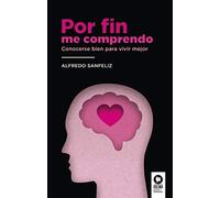 Por fin me comprendo: Conocerse bien para vivir mejor (Crecimiento personal)