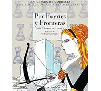 Por fuertes y fronteras | Luis Alberto De Cuenca