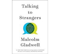 por Gladwell, Malcolm :: Hablando con extraños: Lo que debemos saber sobre las personas que no conocemos-Tapa dura