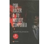 Por Hacer A Tu Muerte Compañia (2ª Ed.)