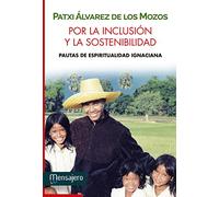 Por la inclusion y La Sostenibilidad: Pautas de Espiritualidad Ignaciana
