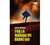 Por la mañana me habré ido (Alianza Literaria (AL) - Alianza Negra)