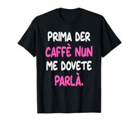 por la mañana no me hables Frases Romanas Lindas sobre el Café Camiseta