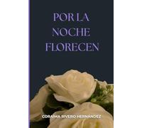 Por la noche florecen