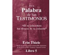 Por la Palabra de Sus Testimonios: Él le Dará los Deseos de Su Corazón