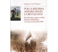 Por La Reforma Agraria Hacia La Revolucion: El Sindicalismo Agrar Io S