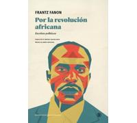 POR LA REVOLUCIÓN AFRICANA: Escritos políticos (Descolonizar europa)
